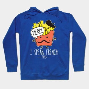 I Speak French Fries Hoodie